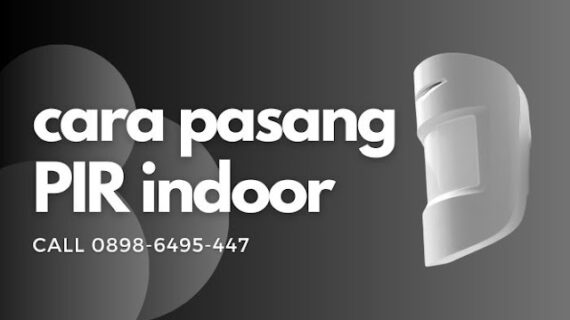 Begini Cara Pemasangan PIR Indoor Yang Benar