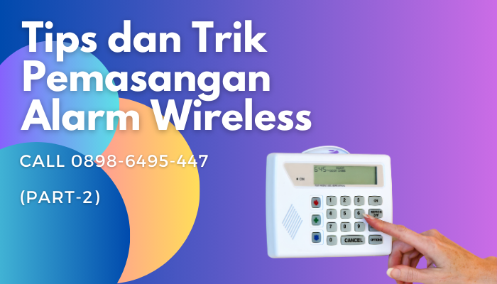 tips dan trik pemasangan alarm wireless