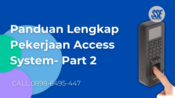 Panduan Lengkap Pekerjaan Access System: Bagian 2